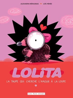 cover image of Lolita, la taupe qui cherche l'amour à la loupe